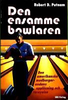 Den ensamme bowlaren. De amerikanska medborgarandans uppl&ouml;sning o f&ouml;rnyelse
