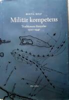 Milit&auml;r kompetens - traditioners f&ouml;rnyelse 1500-1940