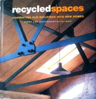 Recycled Spaces: Converting Old Buildings into New Homes