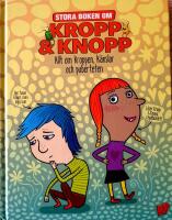 Stora boken om kropp & knopp - allt om kroppen, k&auml;nslor och puberteten