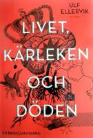 Livet, k&auml;rleken och d&ouml;den : en bruksanvisning