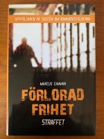 F&ouml;rlorad frihet : straffet