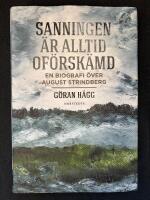 Sanningen &auml;r alltid of&ouml;rsk&auml;md: en biografi &ouml;ver August Strindberg
