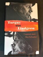 Torgny om Lindgren : samtal med Kaj Schueler