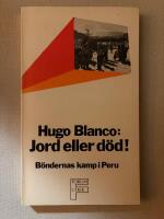 Jord eller d&ouml;d! B&ouml;ndernas kamp i Peru