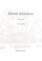 Sk&ouml;vde soldathem 1917-2007 : En historik