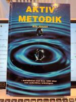 Aktiv metodik : strategier f&ouml;r framg&aring;ng - ta fram det b&auml;sta hos dina elever och hos dig sj&auml;lv : [metodboken med &ouml;ver 1000 id&eacute;er som underl&auml;ttar inl&auml;rningen]