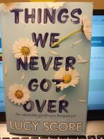 Things We Never Got Over