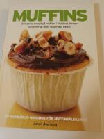 Muffins : smaskiga recept p&aring; muffins i alla dess former och smetigt goda toppingar d&auml;rtill