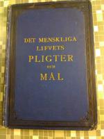 Det menskliga lifvets pligter och m&aring;l. Indiskt manuskript. Ny upplaga.