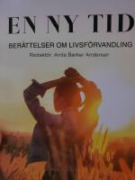 En ny tid - ber&auml;ttelser om livsf&ouml;rvandling
