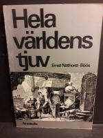 Hela v&auml;rldens tjuv : en studie i straffen f&ouml;r mynt- och sedelf&ouml;rfalskningsbrotten f&ouml;re cirka 1850