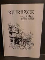 Bjurb&auml;ck. En gr&auml;nsbygd genom sekler