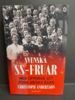 Svenska SS-fruar : med uppdrag att föda ariska barn