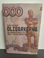 Oligarkerna : om snabba pengar och f&ouml;rg&auml;nglig makt i kapitalismens Ryssland