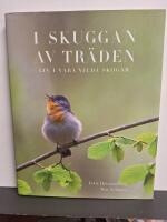 I Skuggan av tr&auml;den : liv i v&aring;ra vilda skogar