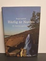 H&auml;rlig &auml;r Norden : en reporters uppenbarelse