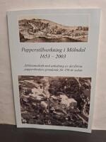 Papperstillverkning i M&ouml;lndal 1653-2003 : jubileumsskrift med anledning av det f&ouml;rsta pappersbrukets grundande f&ouml;r 350 &aring;r sedan