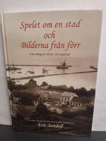 Spelet om en stad och bilderna fr&aring;n f&ouml;rr : fr&aring;n vikingaby till sj&ouml;- och stapelstad : v&aring;r stads dramatiska historia