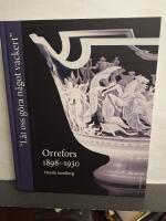 Orrefors 1898-1930 : "L&aring;t oss g&ouml;ra n&aring;got vackert"