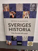 Sveriges historia : fr&aring;n forntid till nutid