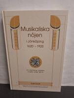 Musikaliska n&ouml;jen i J&ouml;nk&ouml;ping 1620-1920 - en orientering i stadens musikliv under 300 &aring;r