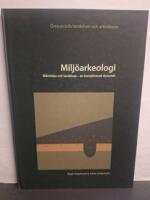 Milj&ouml;arkeologi - m&auml;nniska och landskap - en komplicerad dynamik