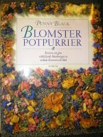 Blomster potpurrier. Konsten att g&ouml;ra v&auml;ldoftande blandningar av torkade blommor och blad