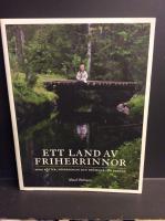 Ett land av friherrinnor. Mina r&ouml;tter, v&auml;rderingar och dr&ouml;mmar f&ouml;r sverige.