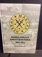 Marks H&auml;rads idrottshistoria 1893-2013.