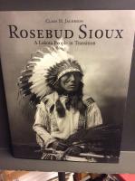 Rosebud Sioux. A Lakota People in Transition.