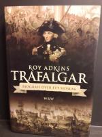 Trafalgar : biografi &ouml;ver ett sj&ouml;slag