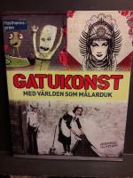 Gatukonst : med v&auml;rlden som m&aring;larduk