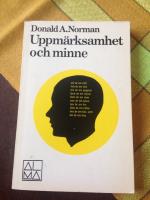 Uppm&auml;rksamhet och minne : en introduktion till m&auml;nsklig informationsbehandling