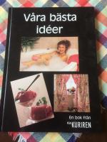V&aring;ra b&auml;sta id&eacute;er : [en bok fr&aring;n Ica-kuriren]