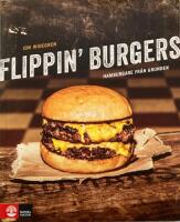 Flippin' burgers : hamburgare från grunden