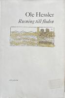 Rusning till floden : l&ouml;st inbunden prosa