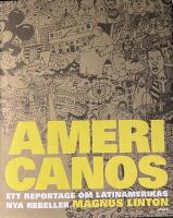 Americanos : ett reportage om Latinamerikas nya rebeller