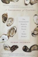 A Geography of Oysters : the Connoisseur's Guide to Oyster Eating in North America