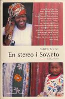 Sydafrika ber&auml;ttar : en stereo i Soweto - noveller fr&aring;n det nya Sydafrika