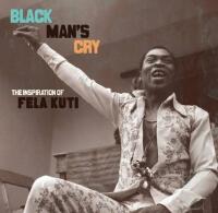 Black Man's Cry: The Inspiration Of Fela Kuti