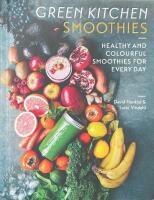 Green Kitchen Smoothies : Healthy and Colourful Smoothies for Everyday