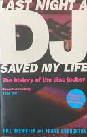 Last Night a DJ Saved My Life : the History of the Disc Jockey