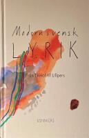 Modern svensk lyrik : fr&aring;n Ekel&ouml;f till Lillpers : en antologi