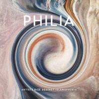 Philia : Artists Rise Against Islamophobia