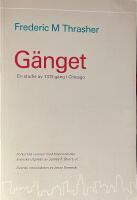 G&auml;nget : en studie av 1313 g&auml;ng i Chicago
