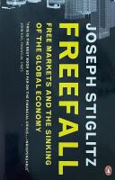 Freefall : Free Markets and the Sinking of the Global Economy