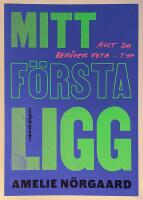 Mitt f&ouml;rsta ligg : allt du beh&ouml;ver veta ... typ