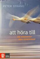Att h&ouml;ra till : om ensamhet och gemenskap