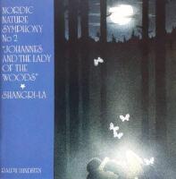 Nordic Nature Symphony No 2 "Johannes And The Lady Of The Woods" / Shangri-la